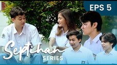 SEPTIHAN THE SERIES EPISODE 5