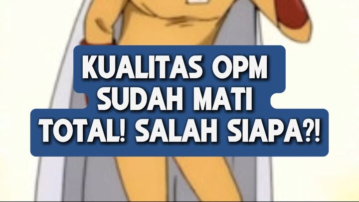 KUALITAS OPM SUDAH MATI!! SALAH SIAPA??