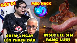 Update LMHT: SofM chỉ mất 3 ngày lên Thách Đấu Hàn, Thánh inSec Lee Sin bằng lưỡi, Mẹo hack Aery