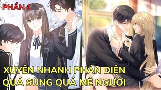 Xuyên Nhanh Phản Diện Quá Sủng Quá Mê Người - Phần 1| Review Truyện Tranh Hay