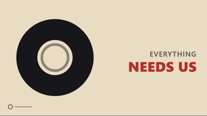 Why Does Everything We Make Eventually Need Us?