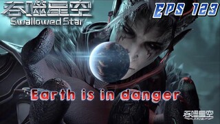 ( 58 ) These universe-level aliens will invade Earth. Swallowed Star - Eps 123