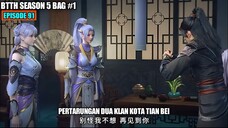 BTTH SEASON 5 EPISODE 91 SUB INDO - XIAO YAN TAWARAN MENANTU KLAN HAN