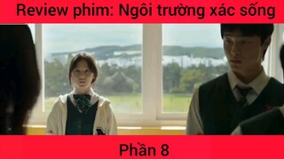 Review phim: Ngôi trường xác sống #8