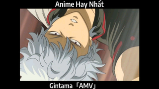 Gintama「AMV」Hay Nhất