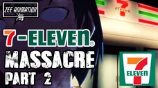 7ELEVEN MASSACRE STORIES - PART 2| TAGALOG ANIMATED HORROR | TRUE STORIES