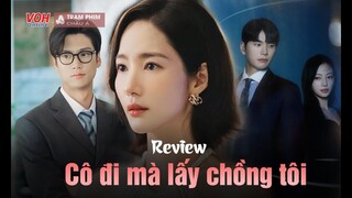 Reiview phim Cô Đi Mà Lấy Chồng Tôi: Câu chuyện trùng sinh báo thù đã "nư" khán giả | TGT