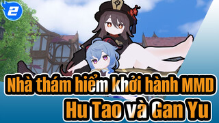 [Nhà thám hiểm khởi hành MMD] ROKI / Hu Tao hở ngón và điệu nhảy của Gan Yu_2