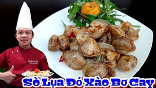 Cách làm món Sò Lụa Đỏ Xào Bơ Cay bao ngon | món Ốc dễ làm