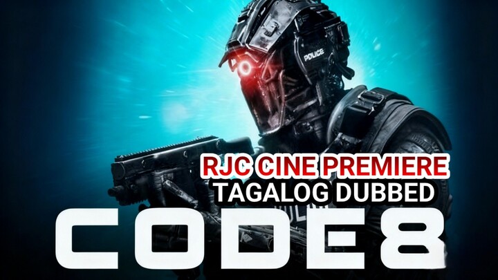 CODE 8 TAGALOG DUBBED COURTESY OF RJC CINE PREMIERE