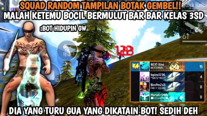 MAIN RANDOM SQUAD PAKE SET BOTAK GEMBEL MALAH KETEMU BOCIL BARBAR SAMPE DIKATAIN BOT