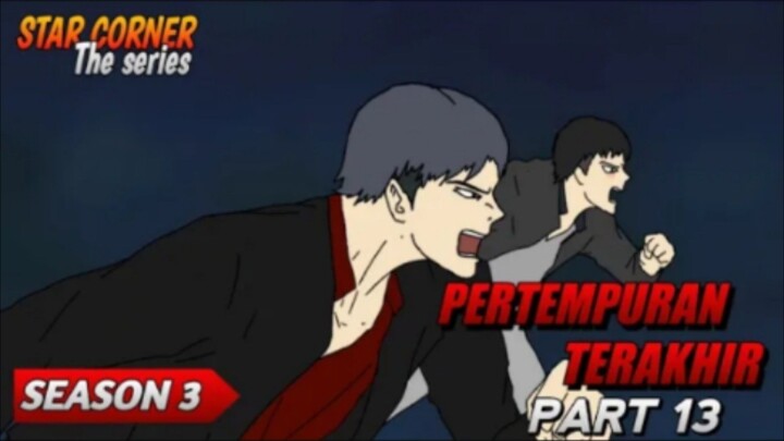 PERTEMPURAN TERAKHIR PART 13 - SEASON 3