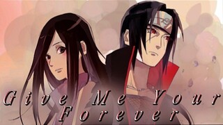 Kisah ❤️🔥 Itachi & Izumi [AMV] - Give Me Your Forever