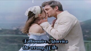 Billionaire Marries the wrong Wife