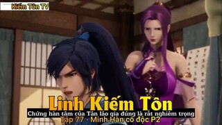 Linh Kiếm Tôn Tập 77 - Minh Hàn cổ độc P2