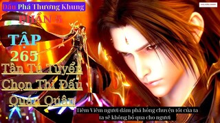 Đấu Phá Thương Khung Phần 5 Tập 265 Vietsub Thuyết Minh 1080P | 斗破苍穹年番 第265集 | HHTQ Thắng channel