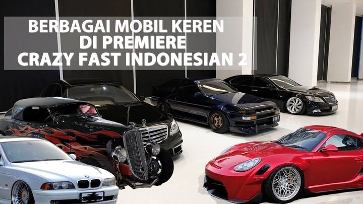 Berbagai mobil keren di Premiere CRAZY FAST INDONESIAN 2