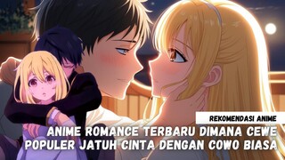 Rekomendasi Anime romance terbaru dimana cewe populer jatuh cinta dengan cowo biasa