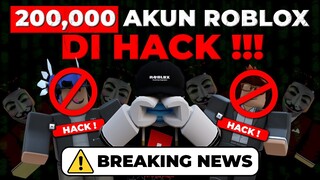 200 RIBU LEBIH AKUN ROBLOX TERANCAM DI HACK CUMA GARA GARA INI !!! APAKAH KALIAN SALAH SATUNYA ???