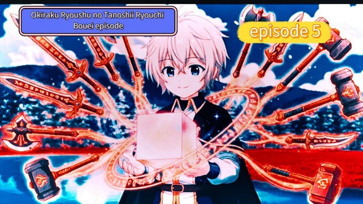 alur cerita yang Okiraku Ryoushu no Tanoshii Ryouchi Bouei episode5
