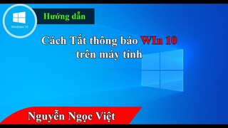 Cách tắt thông báo trên windows 10
