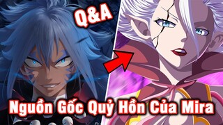 [Q&amp;A #2] Lý Do Acnologia Được Gọi Là Vua Rồng - Nguồn Gốc Quỷ Hồn Của Mira?