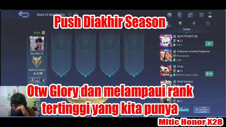 Push Di Akhir Season... Otw Glory dan Melampaui rank tertinggi yang kita punya - Mitic Honor X28