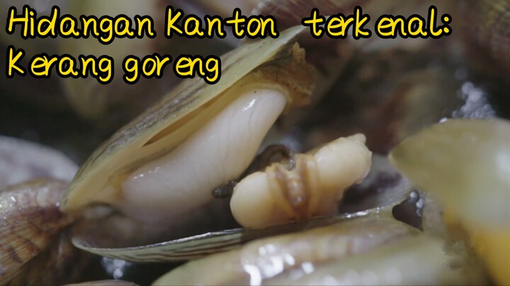Hidangan Kanton  terkenal: Kerang goreng