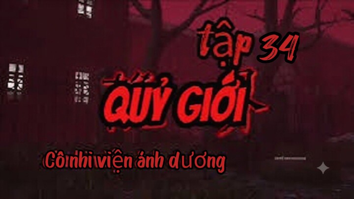 Quỷ giới || tập 34-cô nhi viện ánh dương [//] Thiên môn sub