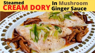 STEAMED CREAM DORY IN MUSHROOM GINGER SAUCE |  EASY THAI INFLUENCED DISH | HEALTHY COOKING