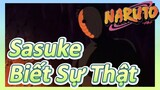 Sasuke Biết Sự Thật