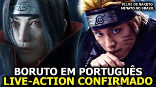 VAZOU! NARUTO LIVE-ACTION E BORUTO EM PORTUGUÊS!
