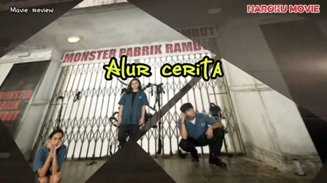 Alur cerita film Monster Pabrik Rambut