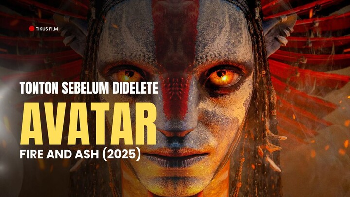 AVATAR: FIRE AND ASH (2025) — TОNTОN ЅЕВЕLUM DІHАРUЅ