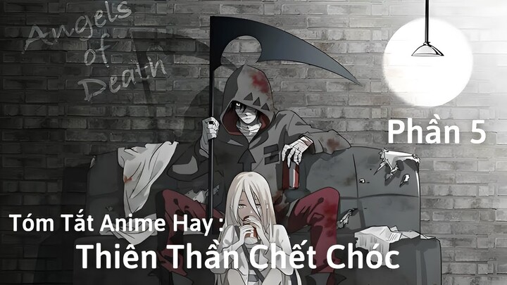 Tóm Tắt Anime Hay: Thiên Thần Chết Chóc | Angel of Death | Phần 5 | Review Anime