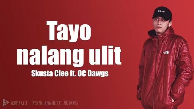 Tayo nalang ulit (Skusta Clee ft. OC Dawgs) lyrics