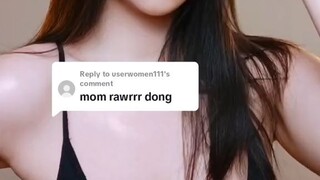 “mom rawrrr dong”