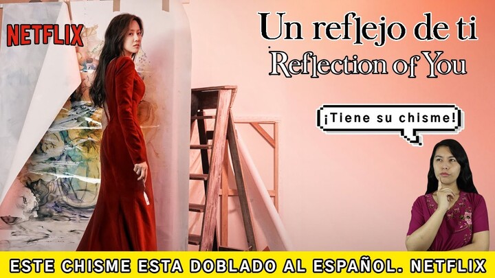 UN REFLEJO DE TI (REFLECTION OF YOU) Cuando el presente es tan preocupante como el pasado. Netflix.