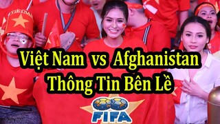 Trước Trận Đấu Giao Hữu Đội Tuyển Việt Nam Với Afghanistan - Những Thông Tin Bên Lề