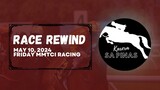 RACE REWIND | MAY 10, 2024 | FRIDAY MMTCI RACING | Karera Sa Pinas
