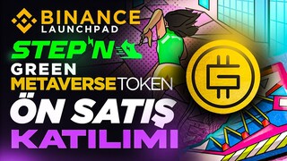 Binance Yeni Ön Satış | Yeni Launchpad STEPN | Green Metaverse Token GMT Ön Satış Katılım