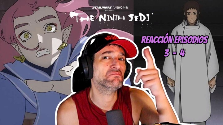 Reacción La Jedi número 9 - Capítulos 3 y 4