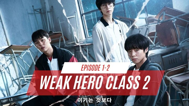 WEAK HERO CLASS 2 EPISODE 1-2 | SI CUPU KEMBALI DITAKUTI USAI PINDAH SEKOLAH