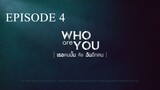 [Thai Series] Who are you | Episode 4 | ENG SUB