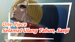 [One Piece/Keren/Emosional] Selamat Ulang Tahun, Sanji--- Semoga Dunia Baik Padamu