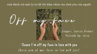 [Lyrics+Vietsub] Off My Face - Justin Bieber || Phiên âm IPA