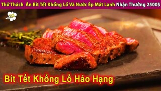 Review Thử Thách Ăn Bít Tết Khổng Lồ Và Nước Ép Mát Lạnh Nhận 2500$ | Review Con Người Và Cuộc Sống