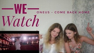 We Watch: Oneus - Come Back Home