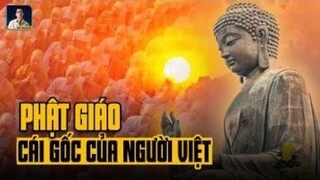 VÌ SAO PHẬT GIÁO QUAN TRỌNG VỚI NGƯỜI VIỆT?