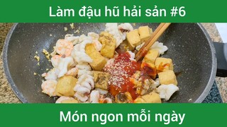 Làm đậu hũ hải sản p6